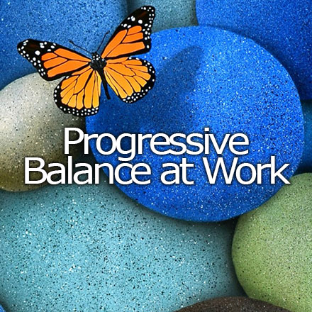 Progressive Balance at Work