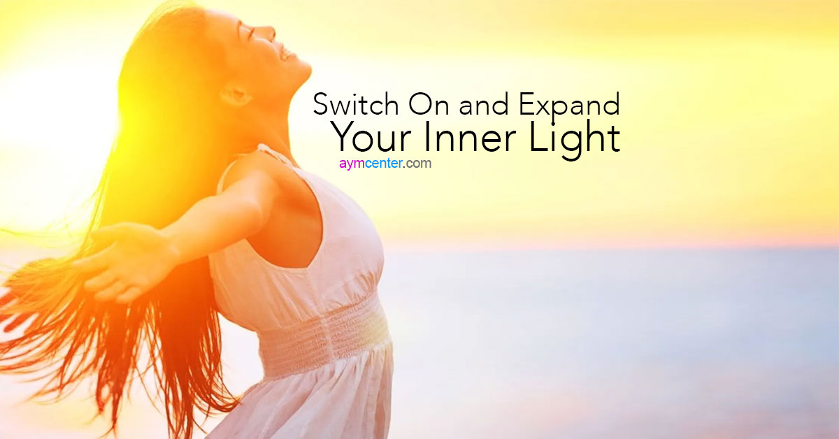 Switch On and Expand Your Inner Light! and More