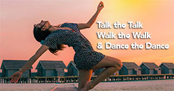 Not Only Talk The Talk, Walk the Walk and Dance the Dance!